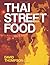 Thai Street Food by David Thompson