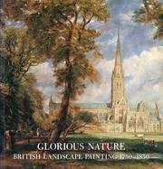 Glorious Nature: British Landscape Painting 1750-1850 (Paperback)