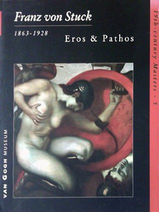 Franz Von Stuck, 1863-1928: Eros and Pathos (Paperback)