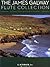 The James Galway Flute Collection: 18 Galway Editions for Flute by 13 Composers Flute and Piano