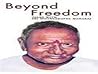 Beyond Freedom: Talks with Sri Nisargadatta Maharaj