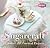 Sugarcraft: Creative and Practical Projects (Quick and Easy, Proven Recipes)