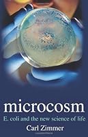 Microcosm E Coli And The New Science Of Life By Carl Zimmer