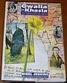 Gwalia in Khasia: A visit to the site, in India, of the biggest overseas venture ever sustained by the Welsh Gwalia in Khasia: A visit to the site, in India, of the biggest overseas venture ever sustained by the Welsh