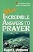More Incredible Answers to Prayer by Roger J. Morneau