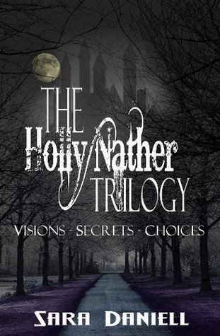 The Holly Nather Trilogy (Visions, Secrets, Choices)