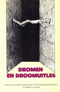 Dromen en droomuitleg: dromen naar modern psychologisch inzicht uitgelegd en toegelicht