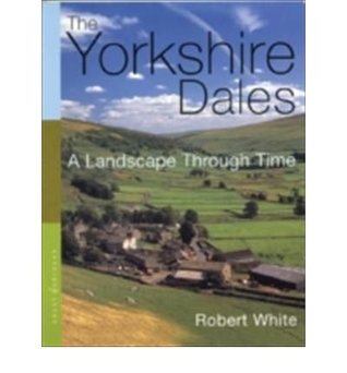 The Yorkshire Dales: A Landscape through time (Paperback)