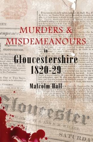 Murders & Misdemeanours in Gloucestershire 1820-29 (Paperback)