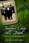 Freedom's Cause: Lives of the Suffragettes