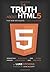 The Truth About HTML5 (For Web Designers)