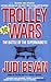Trolley Wars by Judi Bevan