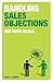 Handling Sales Objections: ...