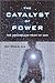 The Catalyst of Power: Assemblage Point of Man