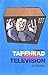 Tapehead Versus Television