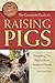 The Complete Guide to Raising Pigs: Everything You Need to Know Explained Simply (Back-To-Basics)