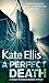 A Perfect Death by Kate Ellis