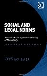 Social and Legal Norms: Towards a Socio-legal Understanding of Normativity