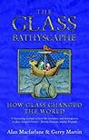 The Glass Bathyscaphe : How Glass Changed the World