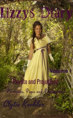 Lizzy's Diary Volume I: Private And Prejudiced (Kindle Edition)