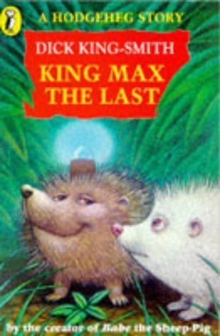 King Max the Last: a Hedgehog Story (Paperback)