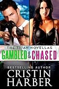 Gambled & Chased, The Titan Novellas
