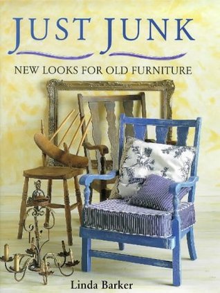 Just Junk - New Looks for Old Furniture (Hardcover)