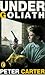 Under Goliath by Peter Carter