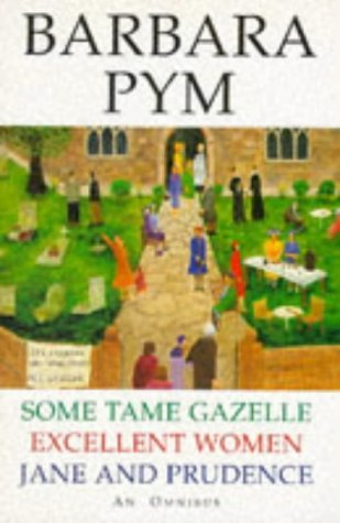 3-book omnibus: Some Tame Gazelle / Excellent Women / Jane and Prudence (Paperback)