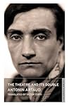 The Theatre and Its Double (Annotated Edition) by Antonin Artaud
