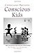 Conscious Parents Conscious Kids by Gary M. Douglas