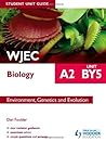 WJEC A2 Biology Student Unit Guide: Unit BY5 Environment, Genetics and Evolution