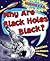 Science FAQs: Why Are Black...
