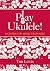 Adult Play Ukulele Tutor