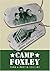 Camp Foxley: The History of the 123rd and 156th General Hospitals - US Army