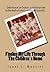 Finding My Life Through The Children's Home by Janet L. Mancini