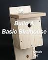 Build A Basic Birdhouse