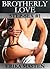 Brotherly Love (Step-Sex, #1)