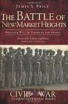 The Battle of New Market Heights: Freedom Will Be Theirs by the Sword
