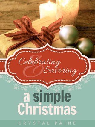 Celebrating and Savoring a Simple Christmas (Kindle Edition)