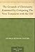 The Grounds of Christianity Examined by Comparing The New Testament with the Old