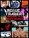 Rogue Trader: Memoirs of a Space Cowboy (Steve White Book 1) Rogue Trader: Memoirs of a Space Cowboy (Steve White Book 1)