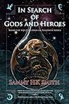 In Search of Gods and Heroes by Sammy H.K. Smith