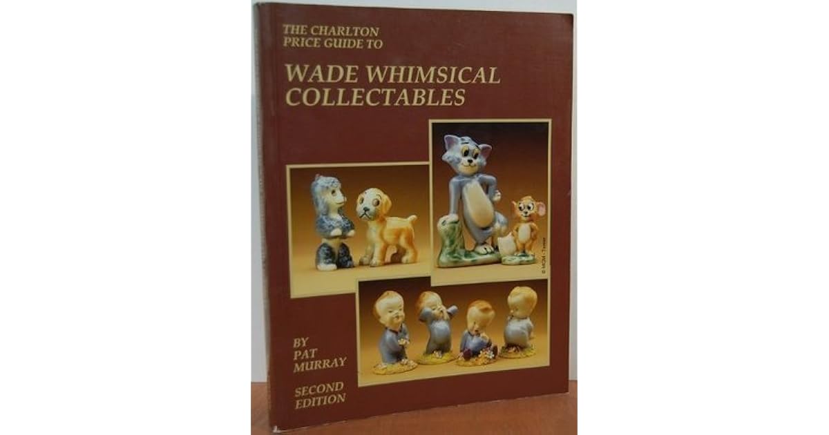 Charlton Price Guide to Wade Whimsical Collectables by Pat Murray