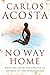 No Way Home. Carlos Acosta