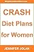 CRASH Diet Plans for Women by Jennifer Jolan