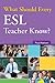 What Should Every ESL Teacher Know?