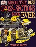 Stephen Biesty's Absolutely Best Cross Section Book Ever