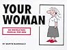 Your Woman: an Instruction Manual for Men