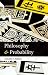 Philosophy and Probability